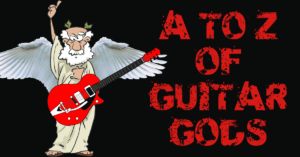 A TO Z of Guitar Gods