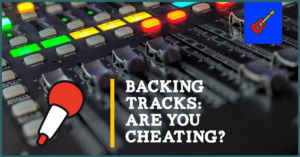 Backing tracks are you cheating